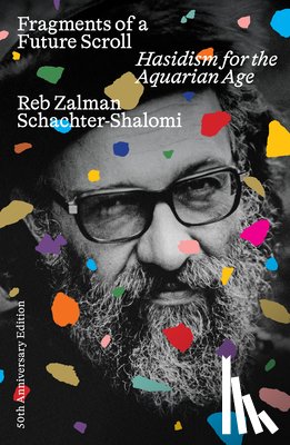 Schachter-Shalomi, Reb Zalman - Fragments of a Future Scroll