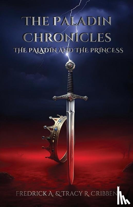 Cribben, Fredrick A., Cribben, Tracy R. - The Paladin Chronicles