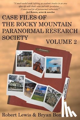Lewis, Robert, Bonner, Bryan - Case Files of the Rocky Mountain Paranormal Research Society Volume 2