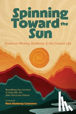 Carpenter, Nora Shalaway, Petrie, Sean, Kelly, Erin Entrada - Spinning Toward the Sun