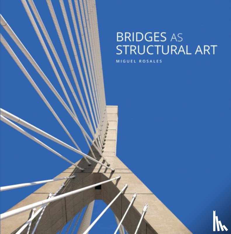 Rosales, Miguel - Bridges as Structural Art