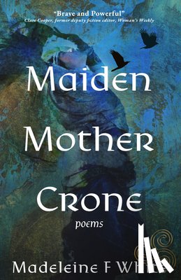 White, Madeleine F. - Maiden Mother Crone