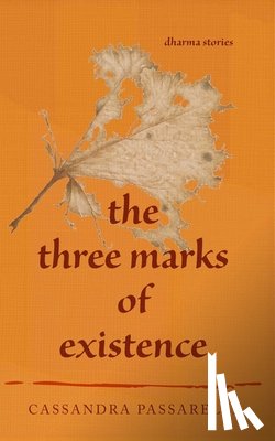 Passarelli, Cassandra - The Three Marks of Existence