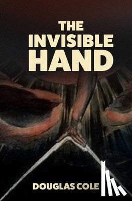 Cole, Douglas - The Invisible Hand