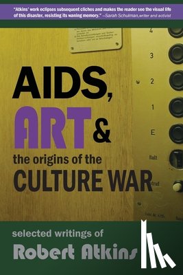 Atkins, Robert - AIDS, Art & the Origins of the Culture War