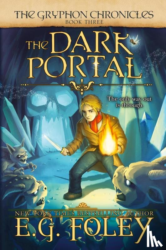 Foley, E G - The Dark Portal (The Gryphon Chronicles, Book 3)