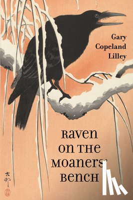 Lilley, Gary Copeland - Raven on the Moaners' Bench