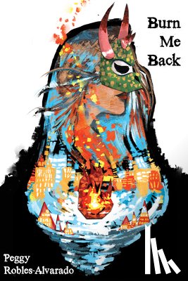 Robles-Alvarado, Peggy - Burn Me Back