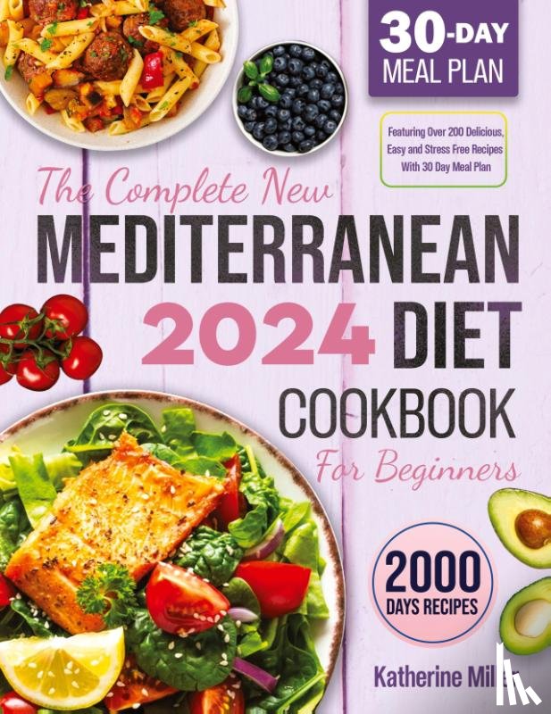 Miller, Katherine - The complete New Mediterranean Diet Cookbook For Beginners 2024