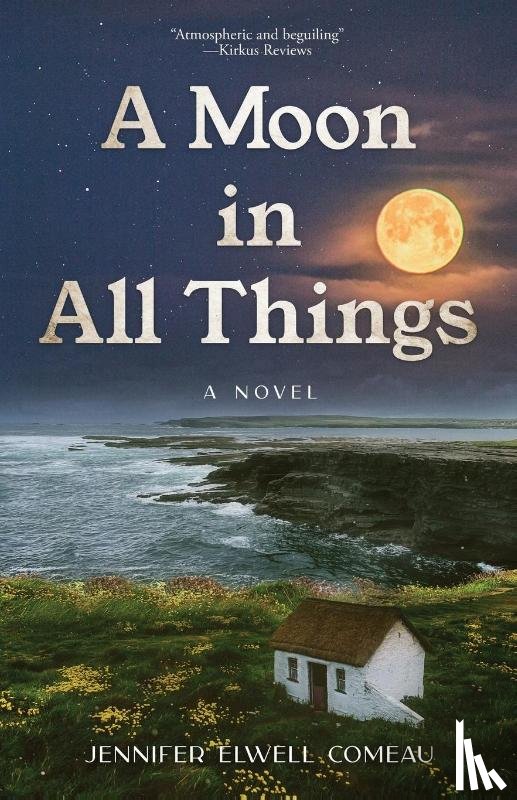Comeau, Jennifer Elwell - A Moon in All Things