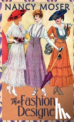 Moser, Nancy - The Fashion Designer
