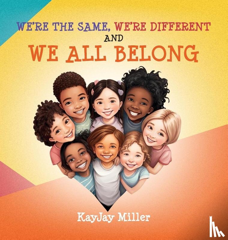 Miller, Kayjay - We're the Same, We're Different and We All Belong