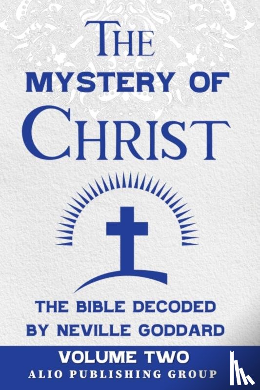 Goddard, Neville - The Mystery of Christ the Bible Decoded by Neville Goddard