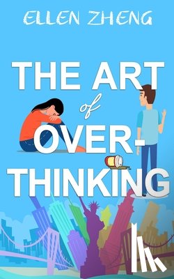 Zheng, Ellen - The Art of Overthinking