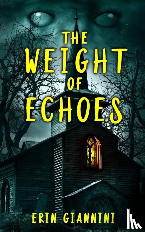 Giannini, Erin - The Weight of Echoes