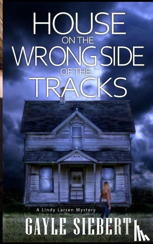 Siebert, Gayle - House on the Wrong Side of the Tracks