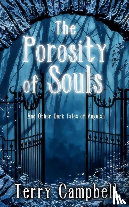 Campbell, Terry - The Porosity of Souls