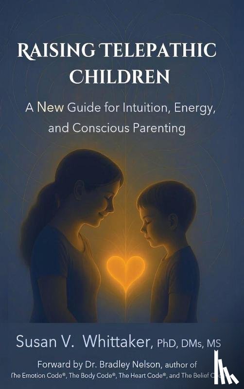 Whittaker, Susan V. - Raising Telepathic Children