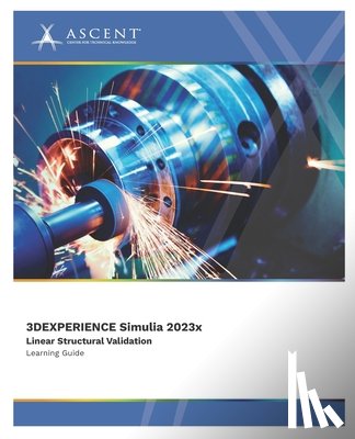 Ascent - Center for Technical Knowledge - 3DEXPERIENCE SIMULIA 2023x: Linear Structural Validation