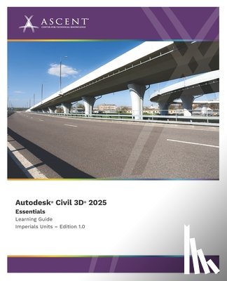 Ascent - Center for Technical Knowledge - Autodesk Civil 3D 2025: Essentials (Imperial Units)