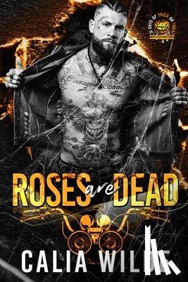 Wilde, Calia - Roses Are Dead: Skilletsville Destroyers MC Book #3