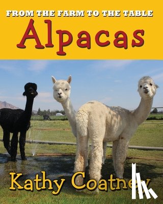 Coatney, Kathy - From the Farm to the Table Alpaca