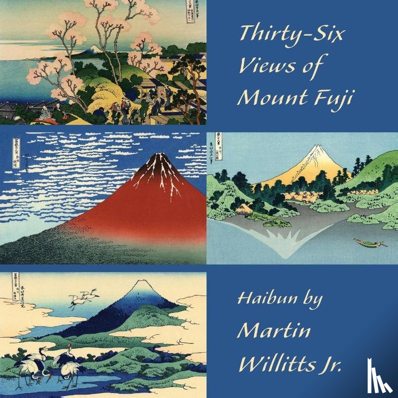 Willitts, Martin - Thirty-Six Views of Mount Fuji
