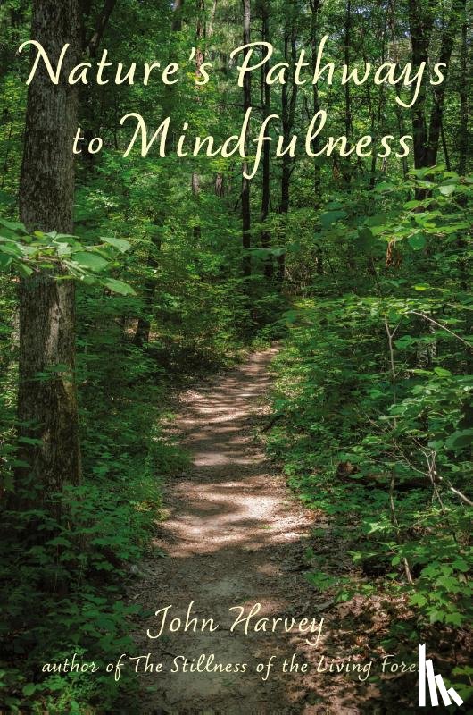 Harvey, John - Nature's Pathways to Mindfulness