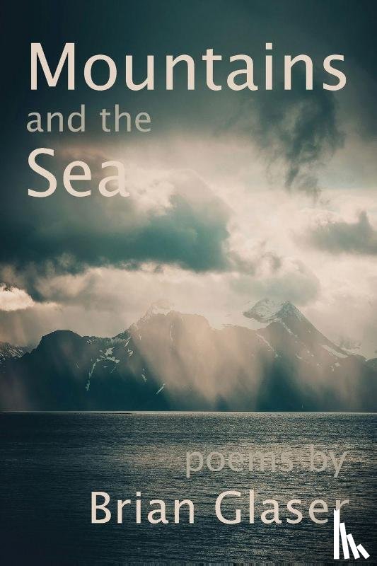 Glaser, Brian - Mountains and the Sea