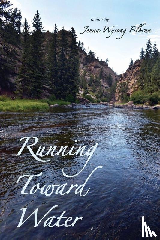 Filbrun, Jenna Wysong - Running Toward Water