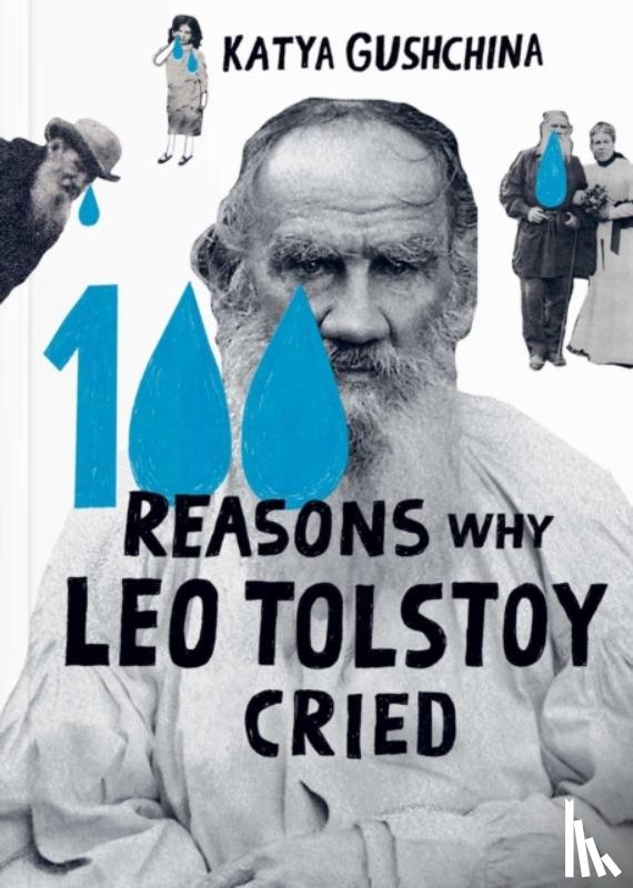 Gushchina, Katya - 100 Reasons Why Leo Tolstoy Cried