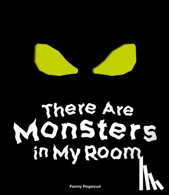 Pageaud, Fanny - There Are Monsters in My Room