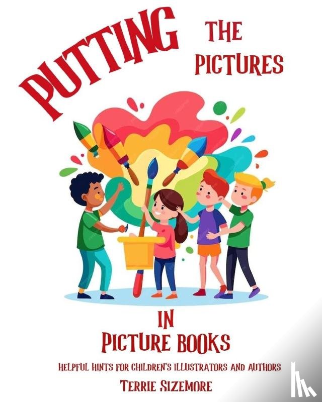 Sizemore, Terrie - Putting the Pictures in Picture Books