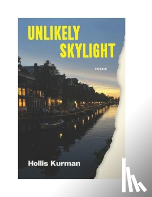 Kurman, Hollis - Unlikely Skylight: Poems