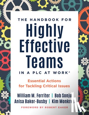 Ferriter, William M. - Handbook for Highly Effective Teams in a PLC at Work(r): Essential Actions for Tackling Critical Issues (Building Highly Effective Teams)