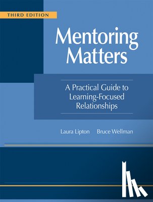 Lipton, Laura - Mentoring Matters: A Practical Guide to Learning-Focused Relationships, Third Edition(establish a Learning-Focused Mentor-Teacher Relationship)