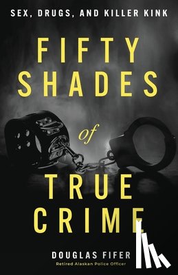 Fifer, Douglas - Fifty Shades of True Crime