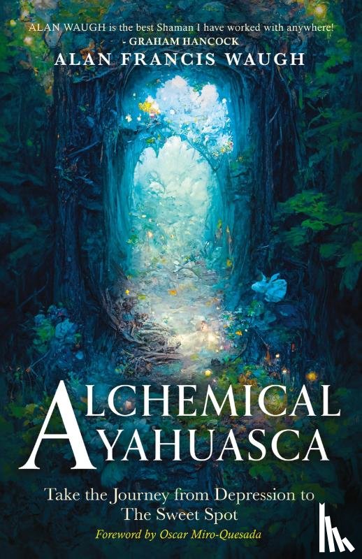Waugh, Alan F. - ALCHEMICAL AYAHUASCA