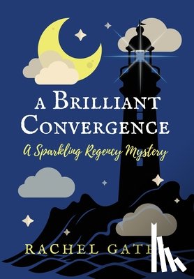 Gates, Rachel - A Brilliant Convergence: A Sparkling Regency Mystery