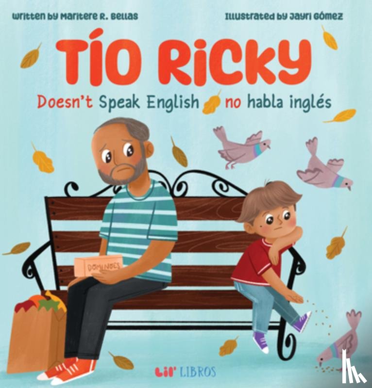 Bellas, Maritere R., Gomez, Jayri - Tio Ricky Doesn’t Speak English / Tio Ricky no habla ingles