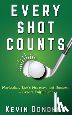 Donoher, Kevin - Every Shot Counts