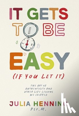 Henning, Julia - Henning, J: It Gets to Be Easy (If You Let It)