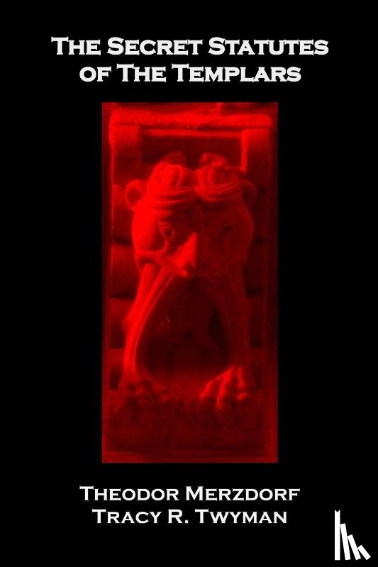 Merzdorf, Theodor - The Secret Statutes of the Templars