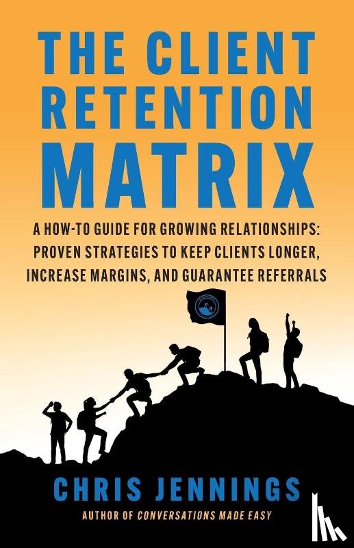 Jennings, Chris - The Client Retention Matrix
