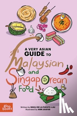Fuente-Lau, Shuli de la - A Very Asian Guide to Malaysian and Singaporean Food