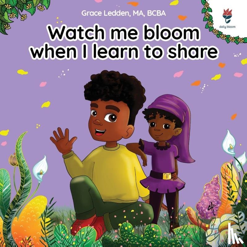 Ledden, Grace - Watch me bloom when I learn to share