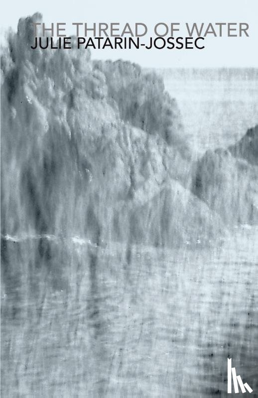 Patarin-Jossec, Julie - The Thread of Water