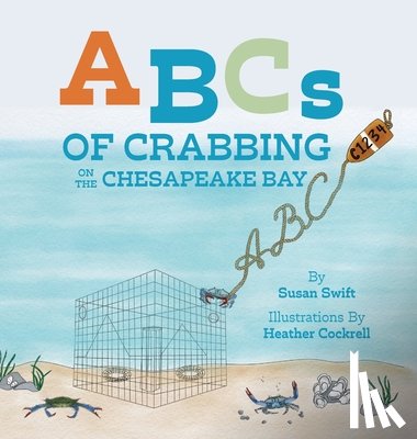Swift, Susan - ABCs of Crabbing on the Chesapeake Bay