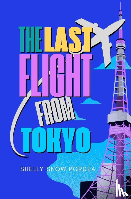 Snow Pordea, Shelly - The Last Flight From Tokyo