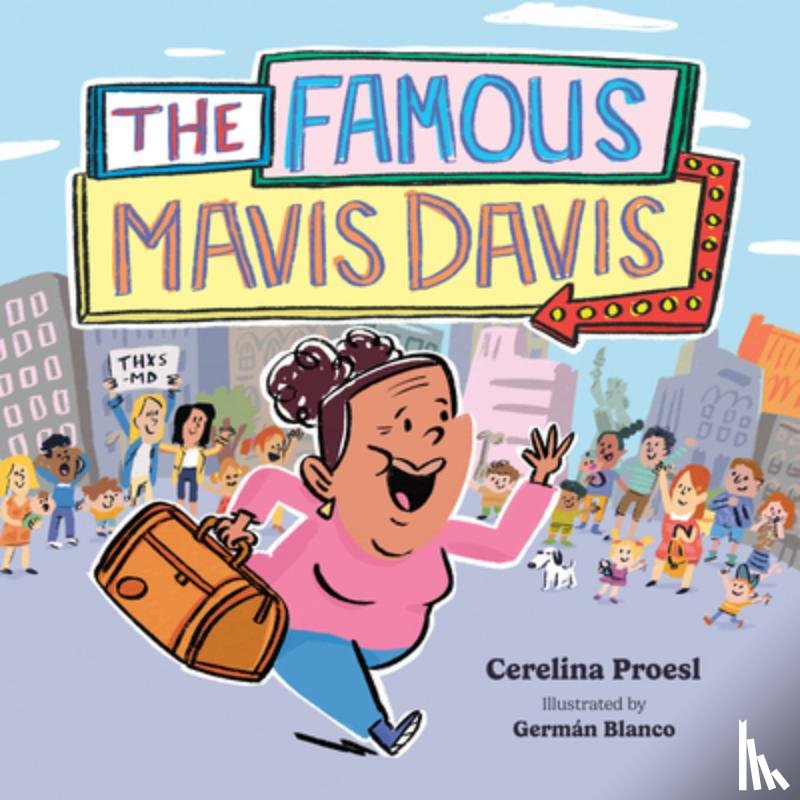 Proesl, Cerelina - The Famous Mavis Davis, Emotional Bonding Children's Book on Nurturing Connections and Honoring Special Caregivers, Heartwarming Love Books for Kids